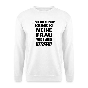 Ich brauche keine KI meine Frau weiss alles besser - Unisex Pullover - Weiß - Vorne - Alina (178cm) & Michal (187cm)