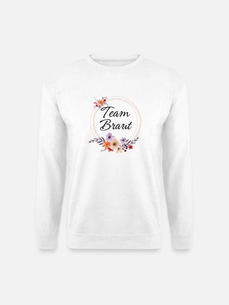 Team Braut Blumenkranz - Unisex Pullover - Weiß