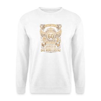 60 Jahre Geburtstag Das wird lustig - Unisex Pullover - Weiß - Vorne - Alina (178cm) & Michal (187cm)
