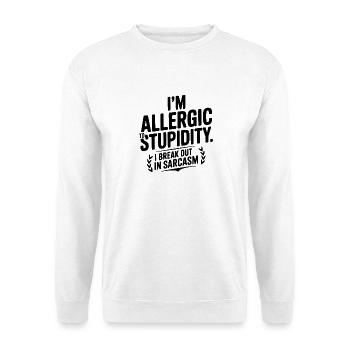 Ich bin allergisch gegen Dummheit. Ich gerate in Sarkasmus - Unisex Pullover - Weiß - Vorne - Alina (178cm) & Michal (187cm)