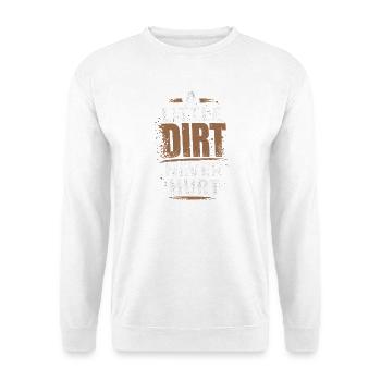  A Little Dirt Never Hurt Off Road Mudding Present - Unisex Pullover - Weiß - Vorne - Alina (178cm) & Michal (187cm)
