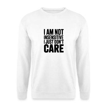 Ich bin nicht unsensibel, es ist mir einfach egal. - Unisex Pullover - Weiß - Vorne - Alina (178cm) & Michal (187cm)