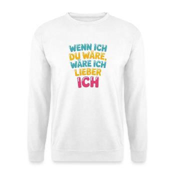 Wenn Ich Du Wäre Wäre Ich Lieber Ich Frech Angeber - Unisex Pullover - Weiß - Vorne - Alina (178cm) & Michal (187cm)
