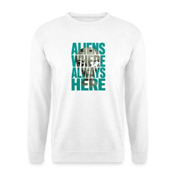 Aliens Always Here Außerirdischer Science Fiction - Unisex Pullover - Weiß - Vorne - Alina (178cm) & Michal (187cm)