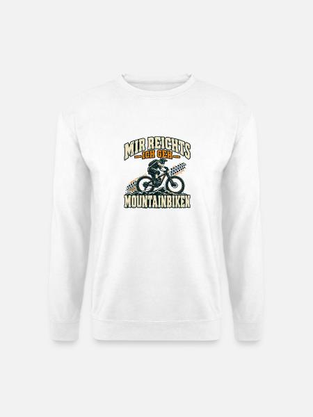 Mir reichts – ich geh Mountainbiken - Unisex Pullover - Weiß