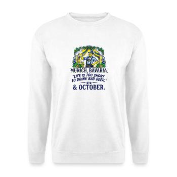 Munich Bavaria Life Is Too Short Drink Bad - Unisex Pullover - Weiß - Vorne - Alina (178cm) & Michal (187cm)