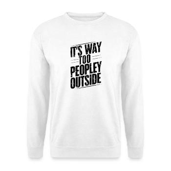 Es ist viel zu viel von Menschen draußen - Unisex Pullover - Weiß - Vorne - Alina (178cm) & Michal (187cm)