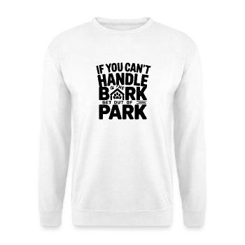 If You Cant Handle The Bark Get Out Of Park Hund - Unisex Pullover - Weiß - Vorne - Alina (178cm) & Michal (187cm)