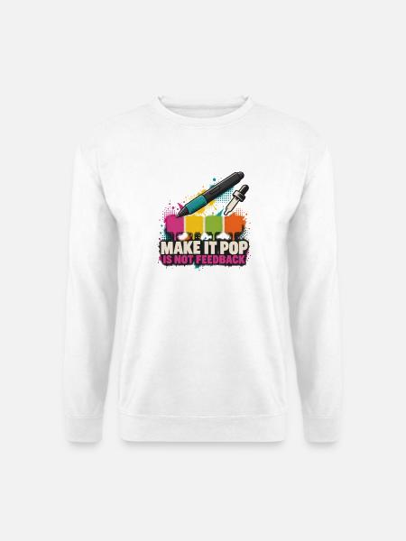 Make It Pop – Kein Feedback - Unisex Pullover - Weiß