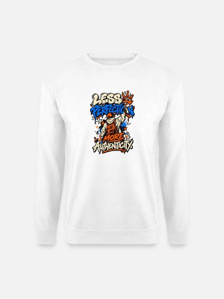 Weniger Perfektion, mehr Authentizität Graffiti - Unisex Pullover - Weiß