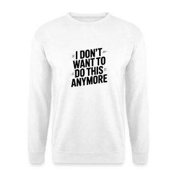 Ich will das nicht mehr machen - Unisex Pullover - Weiß - Vorne - Alina (178cm) & Michal (187cm)