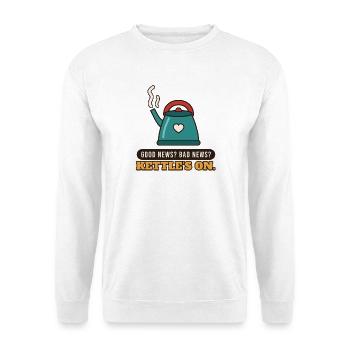 Gute Nachrichten? Schlechte Nachrichten? Der Wasserkocher steht an. - Unisex Pullover - Weiß - Vorne - Alina (178cm) & Michal (187cm)