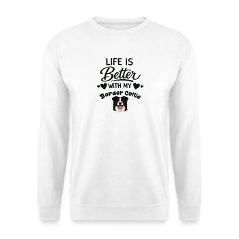 Das Leben Ist Besser Mit Meinem Border Collie-hund - Unisex Pullover - Weiß - Vorne - Alina (178cm) & Michal (187cm)