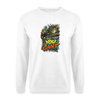 Ich Baue Dinge, Die Du Nicht Kannst - Unisex Pullover - Weiß - Vorne - Alina (178cm) & Michal (187cm)