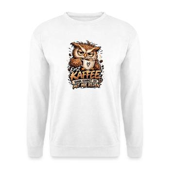Erst Kaffee dann reden  Lustige Eule Kaffee Spruch - Unisex Pullover - Weiß - Vorne - Alina (178cm) & Michal (187cm)