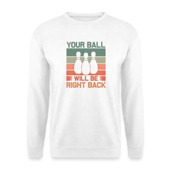 Bowling Spruch Your Ball Will Be Right Back Retro - Unisex Pullover - Weiß - Vorne - Alina (178cm) & Michal (187cm)
