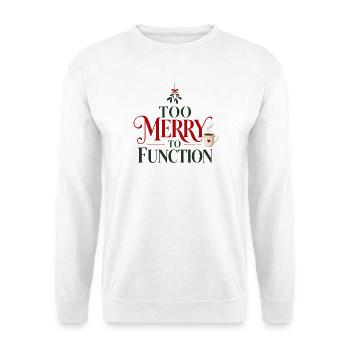 Zu fröhlich, um zu funktionieren, lustiges Weihnachtsdesign - Unisex Pullover - Weiß - Vorne - Alina (178cm) & Michal (187cm)