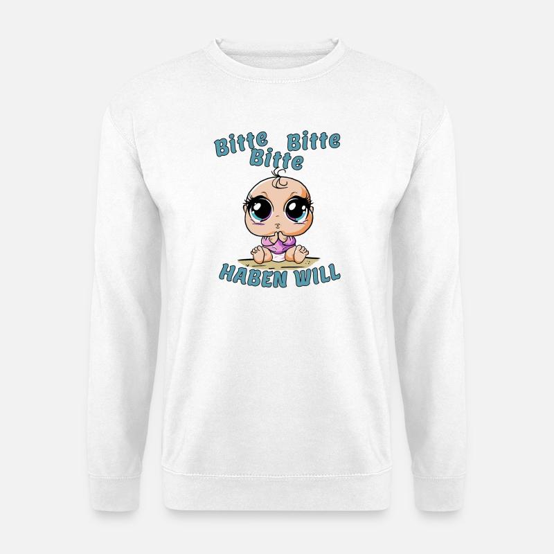 Bitte bitte bitte---haben will - Unisex Pullover - Weiß