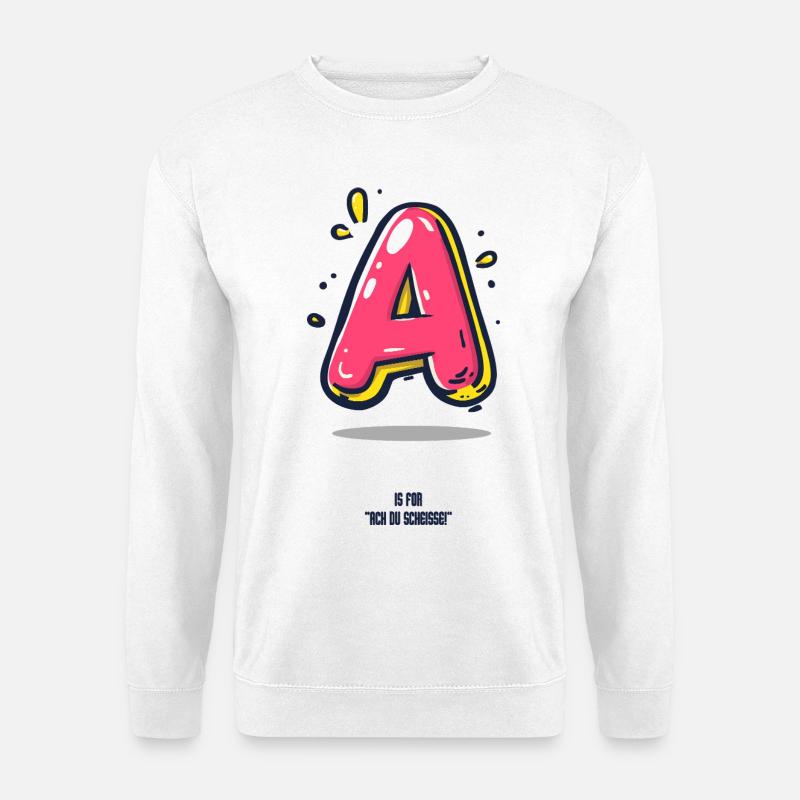A is for .... - Unisex Sweatshirt - white