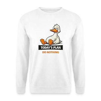 Der heutige Plan: Nichts Ducken - Unisex Pullover - Weiß - Vorne