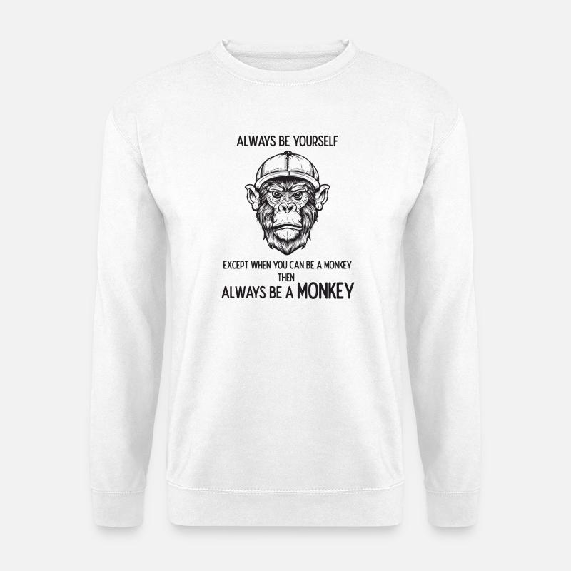 Sei immer ein Affe - Unisex Pullover - Weiß