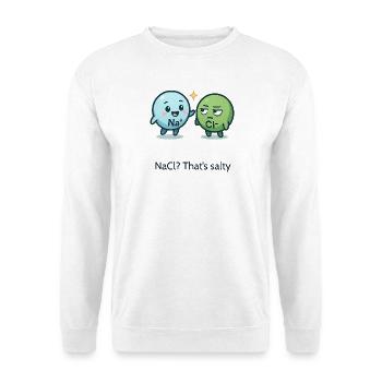 NaCl? That’s salty – Chemie mit Geschmack - Unisex Pullover - Weiß - Vorne