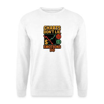 Charts lügen nicht, Emotionen tun, Investitionen, - Unisex Pullover - Weiß - Vorne