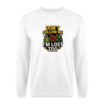 Ne me suivez pas, je suis perdu aussi, drôle d’investissement - Sweat-shirt Unisexe - blanc - Devant