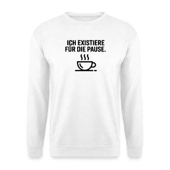 Ich existiere für die Pause Kaffee Meme Shirt - Unisex Pullover - Weiß - Vorne