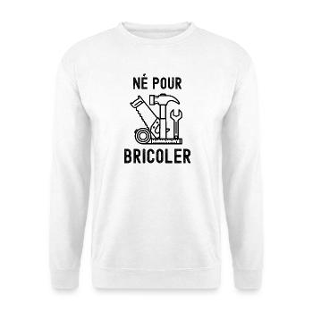 Né pour bricoler  - Sweat-shirt Unisexe - blanc - Devant