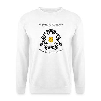 Number 8 Symbol of Power, Success, and Abundance - Unisex Sweatshirt - white - Front