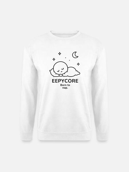 Eepycore – Born to Nap | Cozy Sleep Mood - Unisex Pullover - Weiß