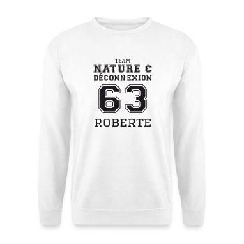 Team Nature Et Déconnexion 63 Roberte T-Shirt C... - Unisex Sweatshirt - white - Front