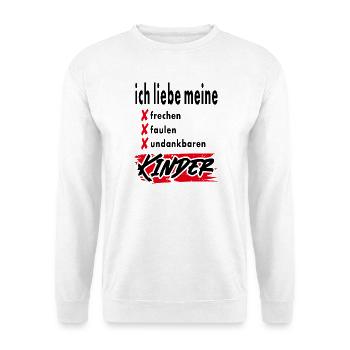 Ich liebe meine frechen undankbaren faulen Kinder - Unisex Pullover - Weiß - Vorne