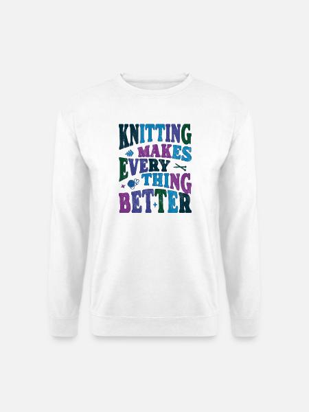 Knitting makes everything better - Unisex Pullover - Weiß