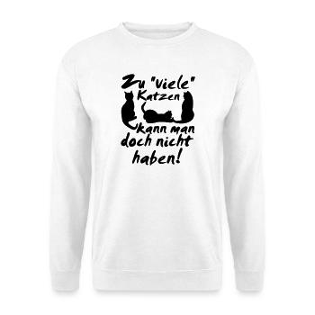 Katzen Spruch Katze Tier Haustier Geschenk lustig - Unisex Pullover - Weiß - Vorne