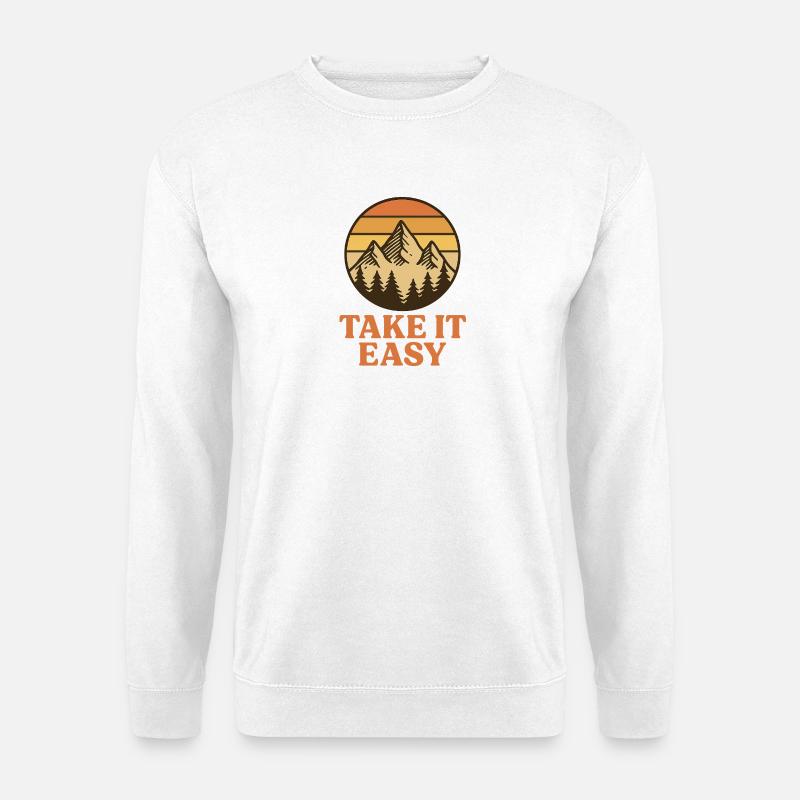Take it easy− Spruch für Wanderfreunde - Unisex Pullover - Weiß