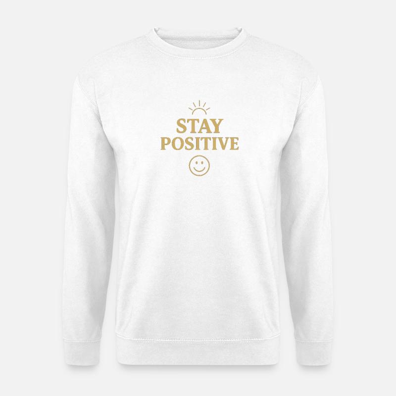 Bleiben Sie positiv - Unisex Pullover - Weiß