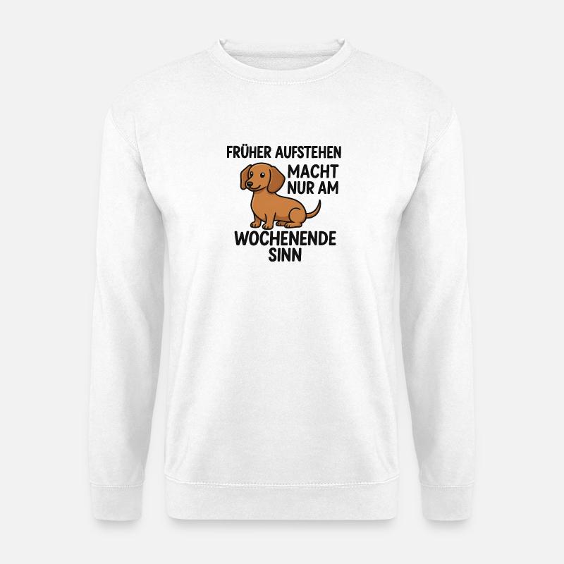 Hund mit Spruch Wochenende - Unisex Pullover - Weiß