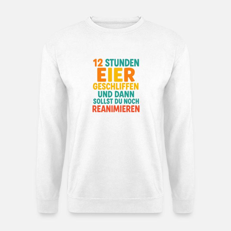 12 Stunden dienst - Unisex Pullover - Weiß