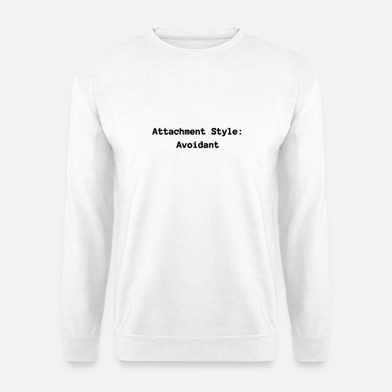 Attachment Style: Avoidant - Unisex Sweatshirt - white