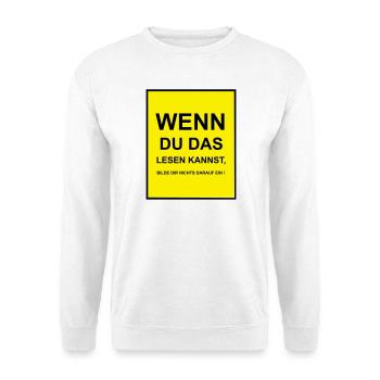 Wenn du das lesen kannst - Unisex Pullover - Weiß - Vorne