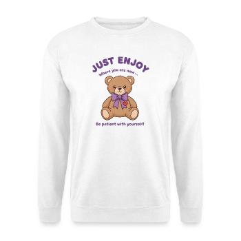 Teddy Bear Be Patient With Yourself - Unisex Sweatshirt - white - Front