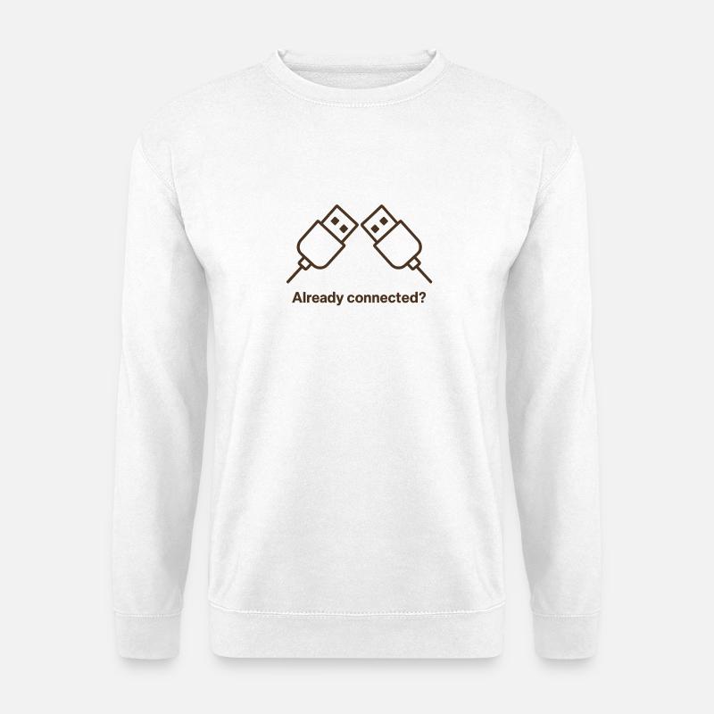 already connected - Unisex Sweatshirt - white