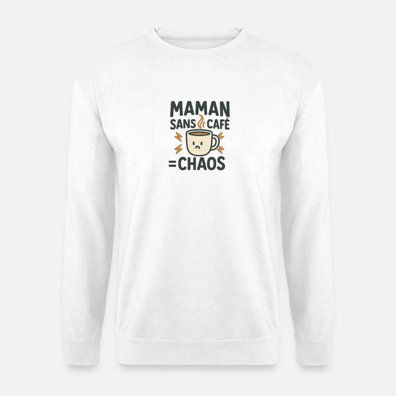 Mama ohne Chaos Kaffee - Unisex Pullover - Weiß