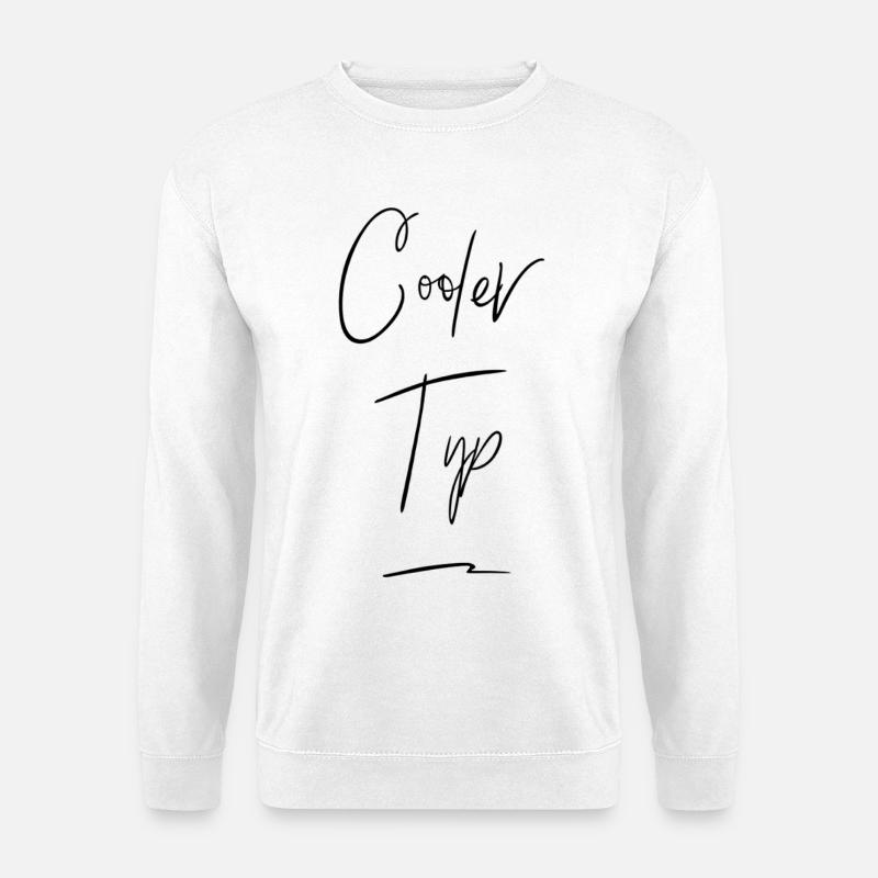 Cooler Typ Lustiger Spruch - Unisex Pullover - Weiß
