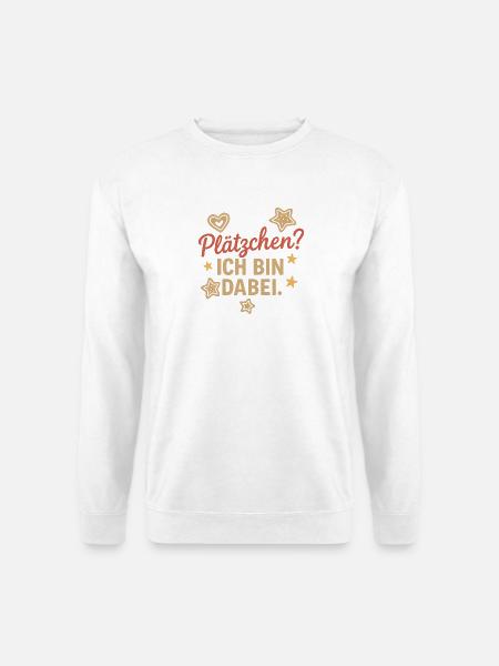Plätzchen? Ich bin dabei. - Unisex Pullover - Weiß