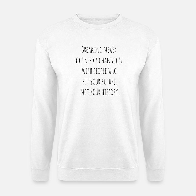 Motivierender Spruch  - Unisex Pullover - Weiß