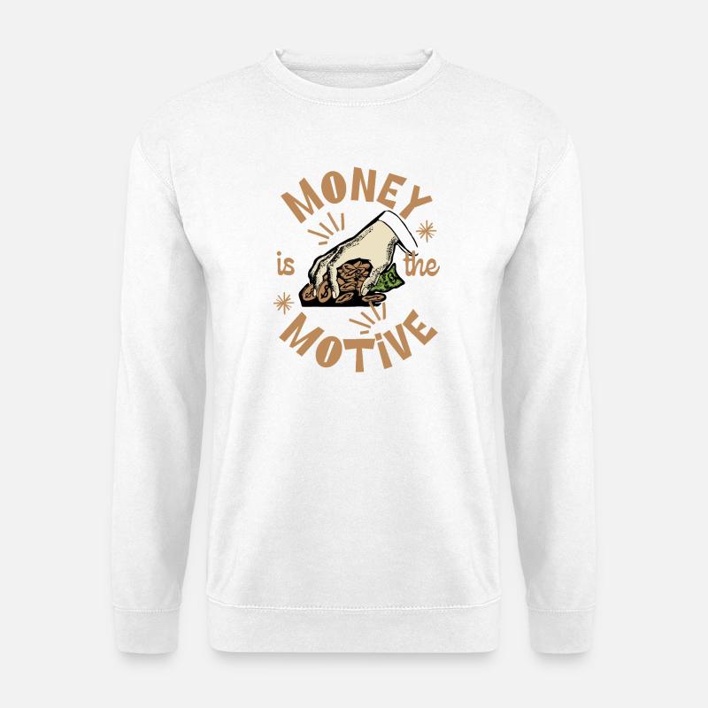 Geld ist das Motiv - Unisex Pullover - Weiß