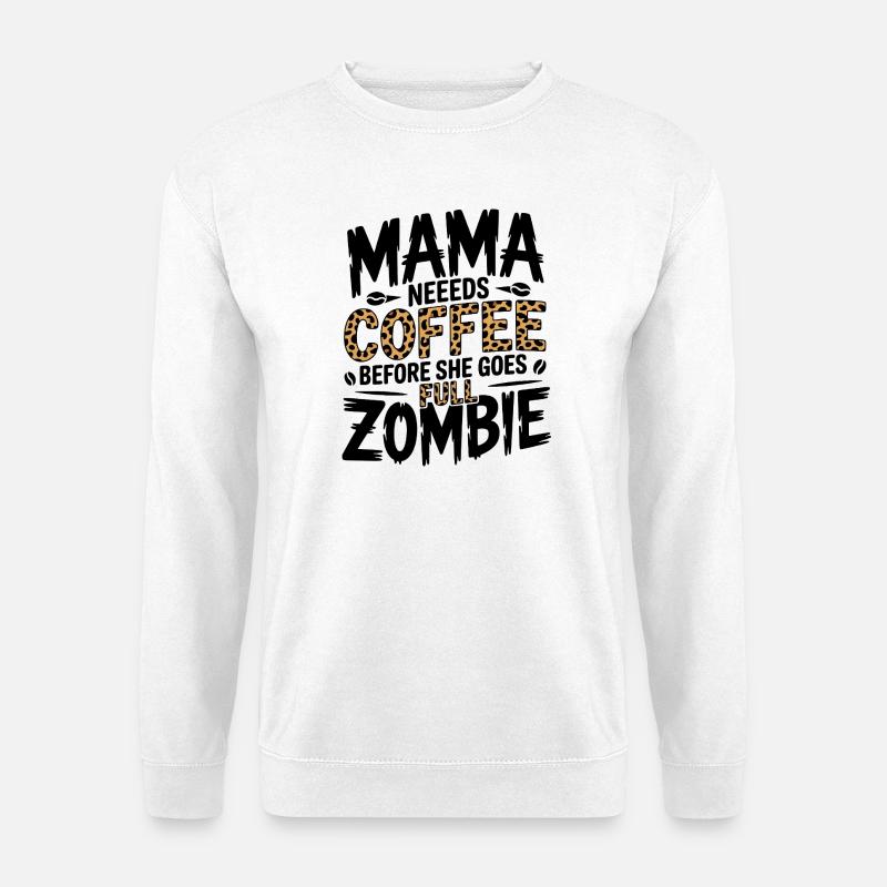 Mom needs coffee - Unisex Sweatshirt - white